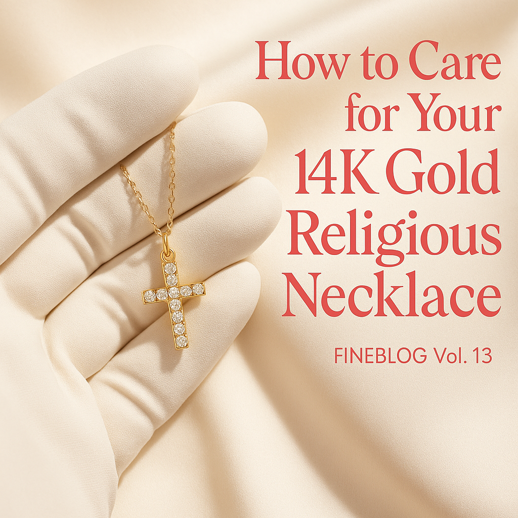 How to Care for Your 14K Gold Religious Necklace